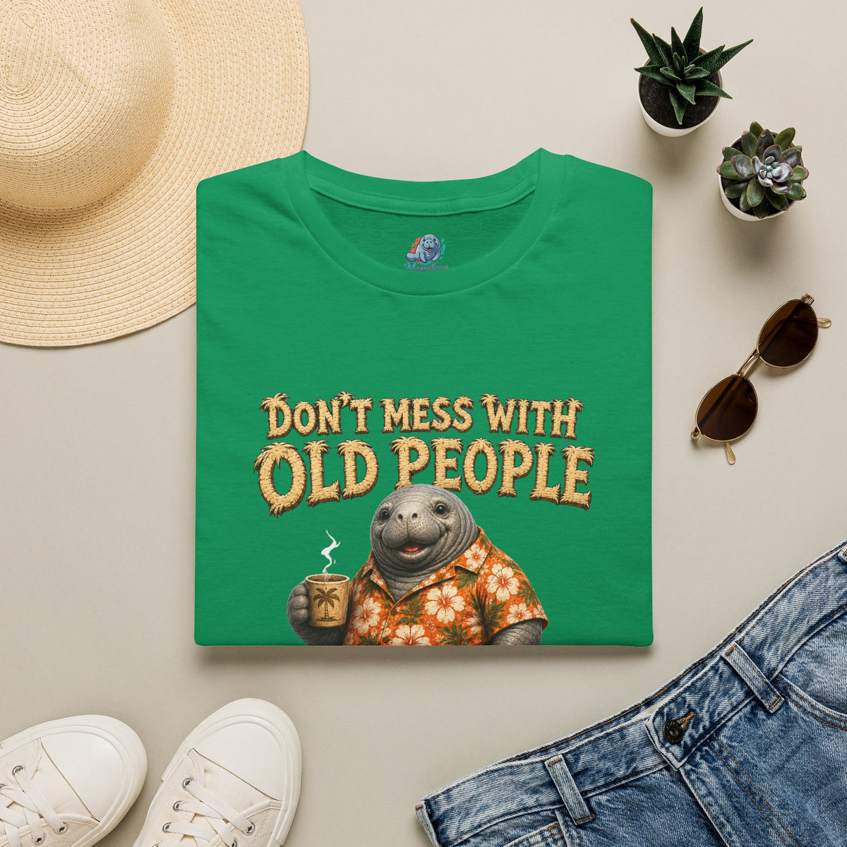 Don't Mess With Old People Shirt | Funny Manatee Humor Tee | We Didn't Get This Age By Being Stupid no background