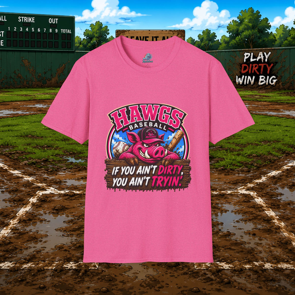Hawgs Baseball “If You Ain’t Dirty, You Ain’t Tryin’” T-Shirt