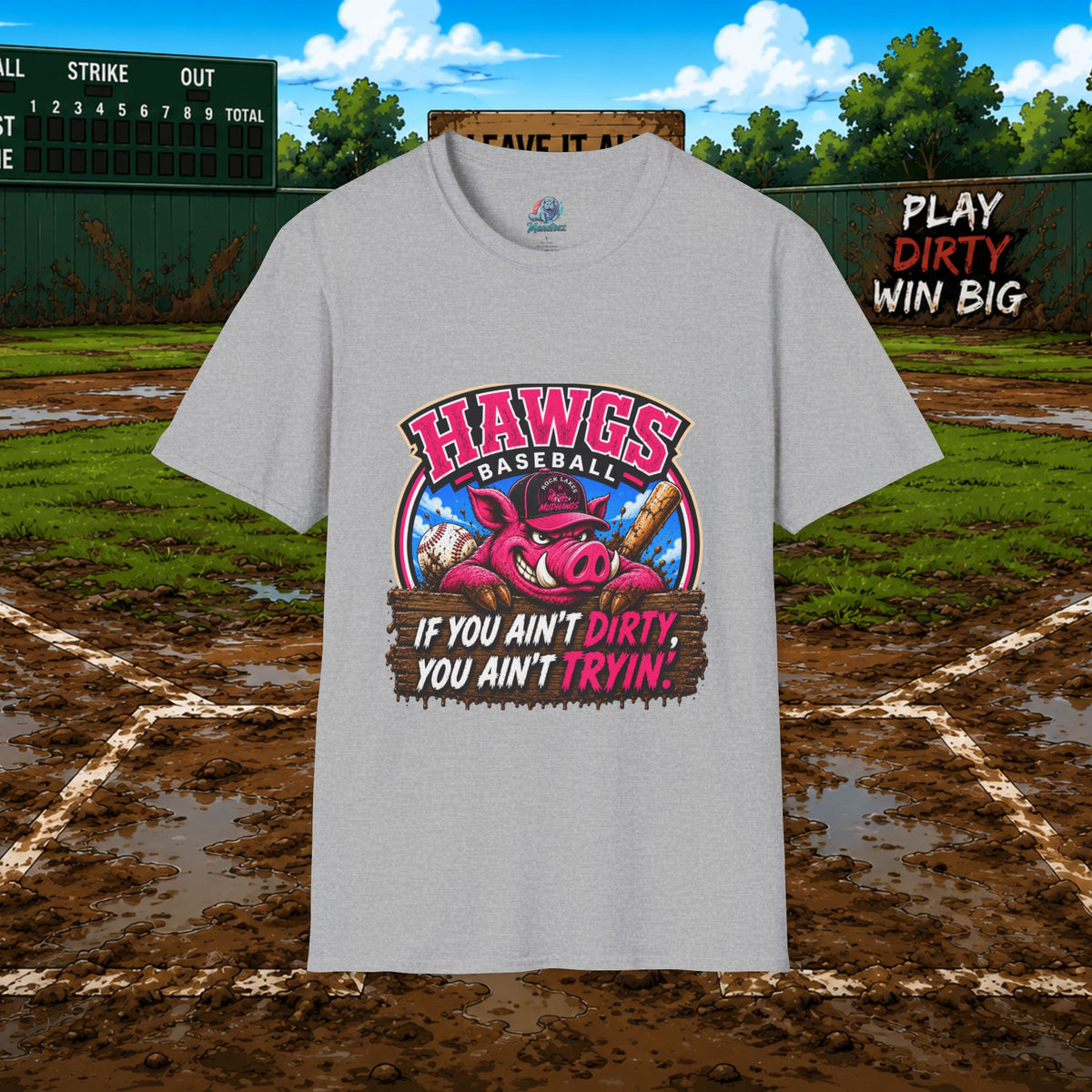 Hawgs Baseball “If You Ain’t Dirty, You Ain’t Tryin’” T-Shirt