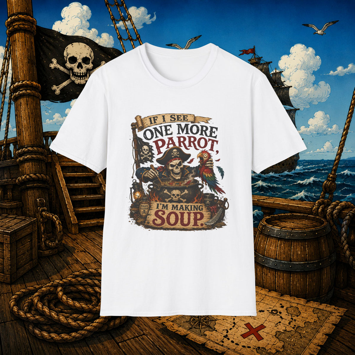 If I See One More Parrot I’m Making Soup Pirate T-Shirt