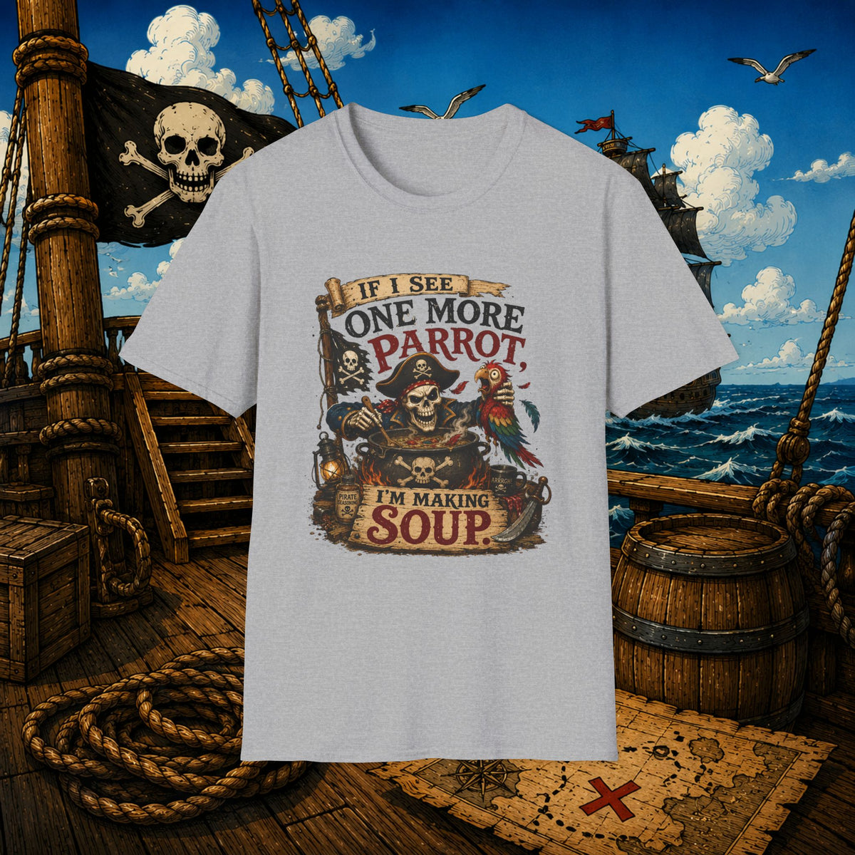 If I See One More Parrot I’m Making Soup Pirate T-Shirt