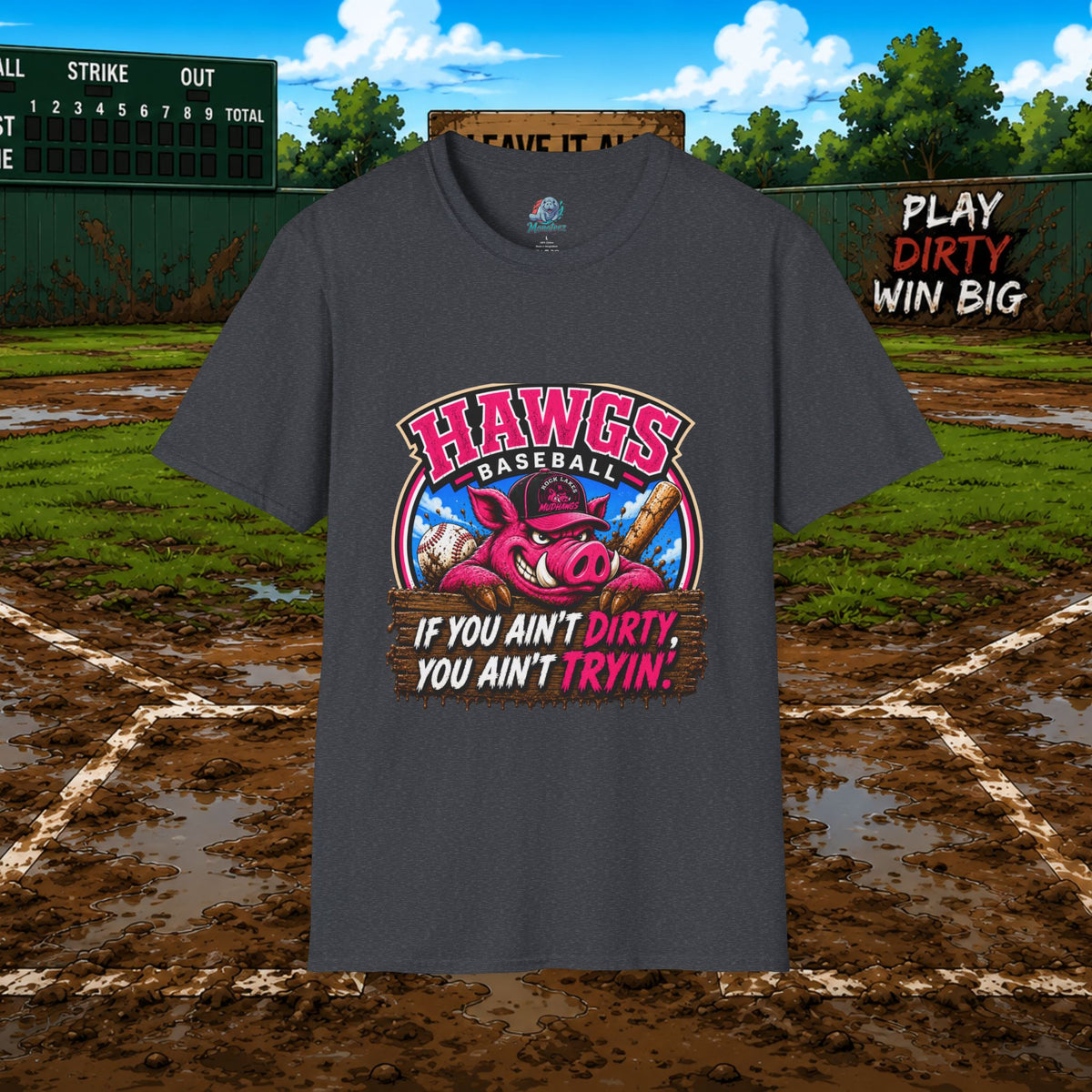 Hawgs Baseball “If You Ain’t Dirty, You Ain’t Tryin’” T-Shirt