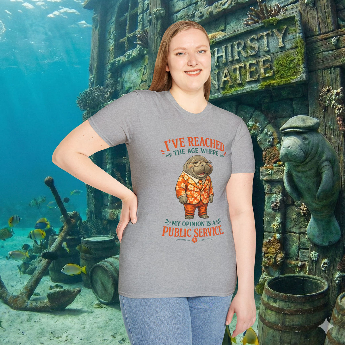 I've Reached the Age Where My Opinion Is a Public Service Shirt | Funny Manatee Tee | Senior Humor Graphic T-Shirt