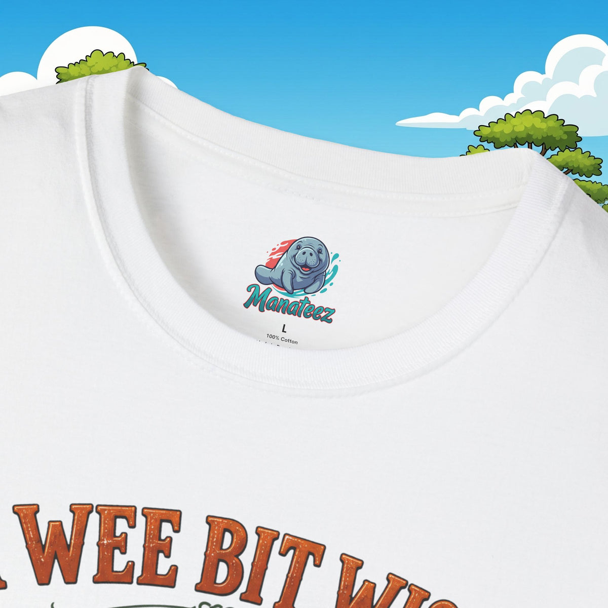 A Wee Bit Wise A Whole Lot Opinionated Shirt | Funny Scottish Manatee Tee | Highland Humor Graphic T-Shirt