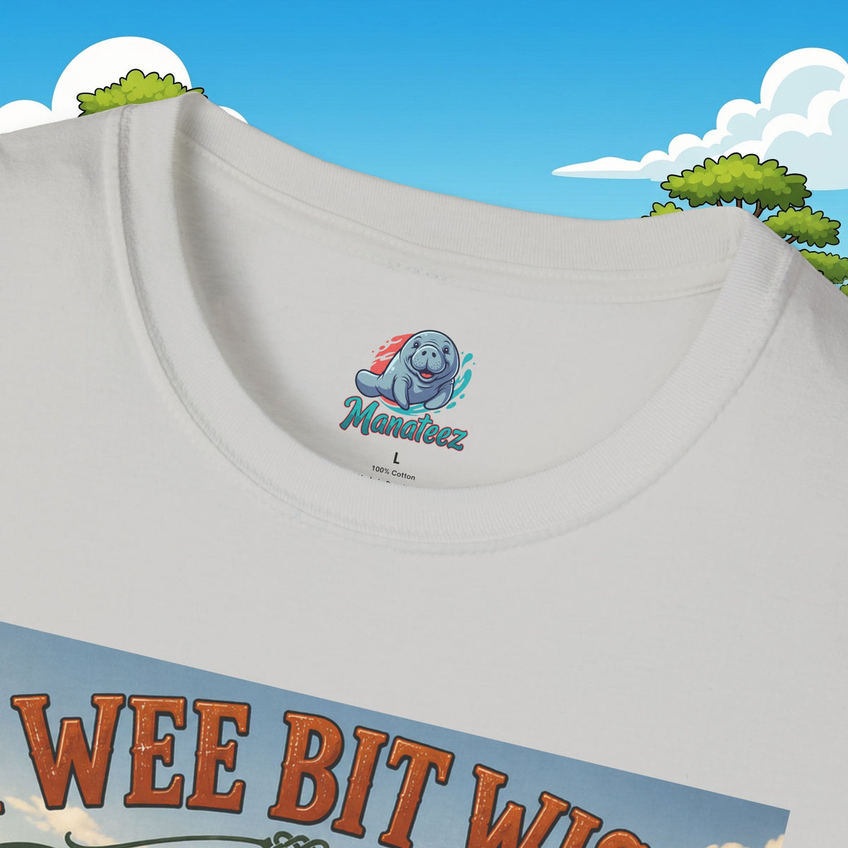 A Wee Bit Wise A Whole Lot Opinionated Shirt | Funny Scottish Manatee Tee | Highland Humor Graphic T-Shirt