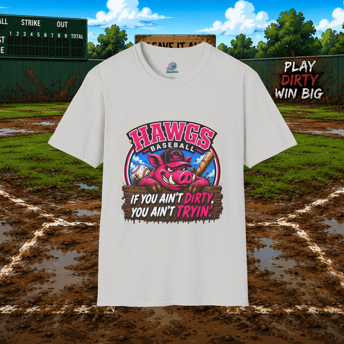Hawgs Baseball “If You Ain’t Dirty, You Ain’t Tryin’” T-Shirt