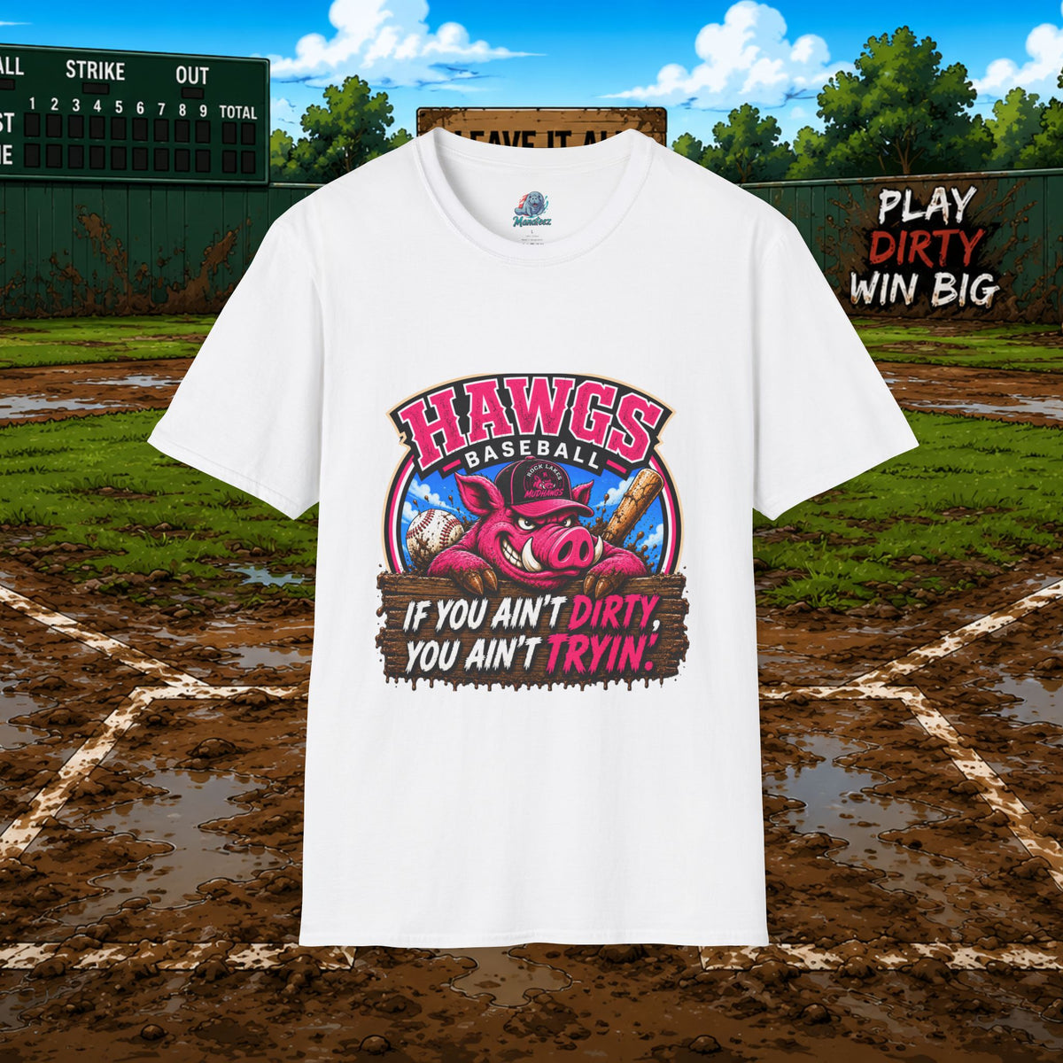 Hawgs Baseball “If You Ain’t Dirty, You Ain’t Tryin’” T-Shirt