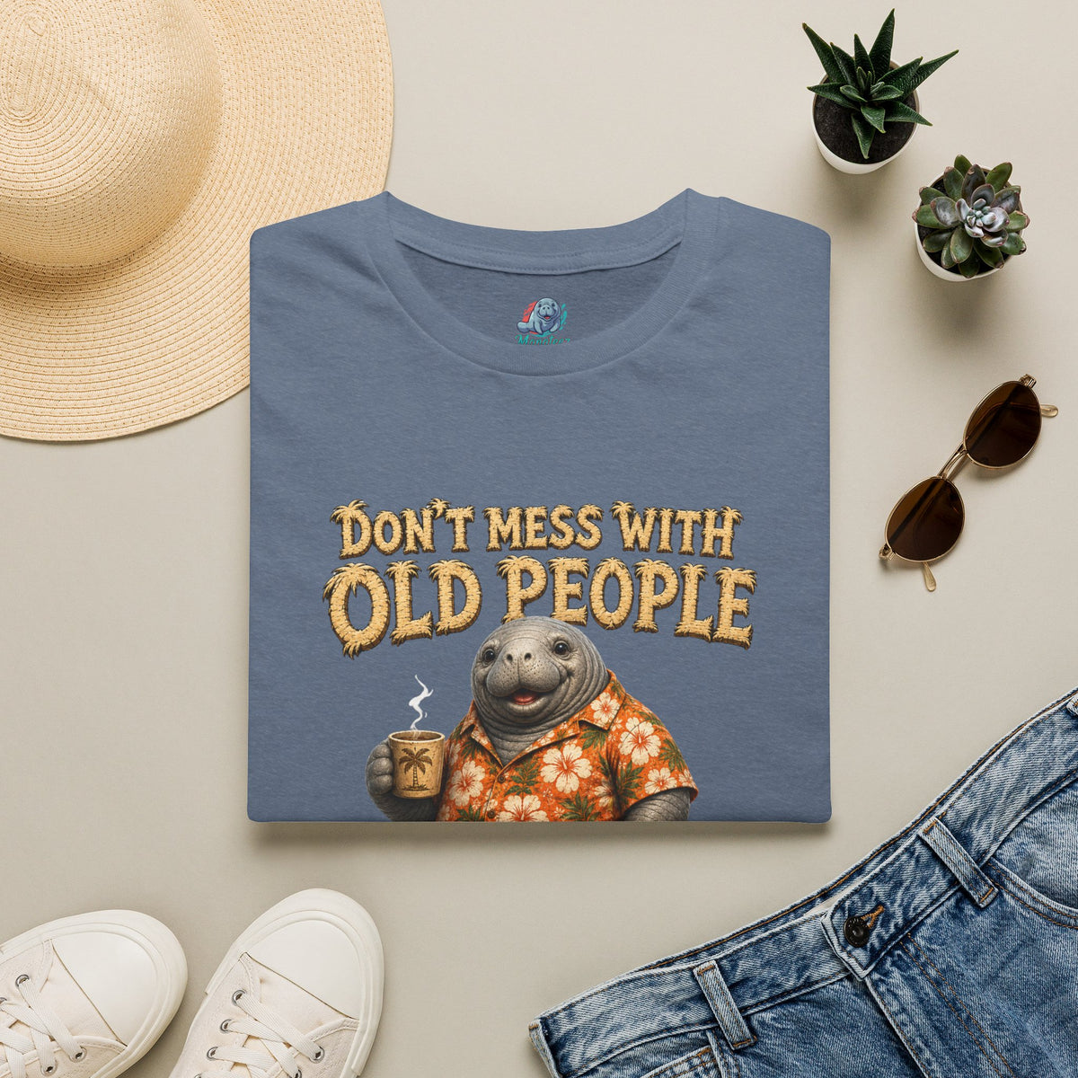 Don't Mess With Old People Shirt | Funny Manatee Humor Tee | We Didn't Get This Age By Being Stupid no background