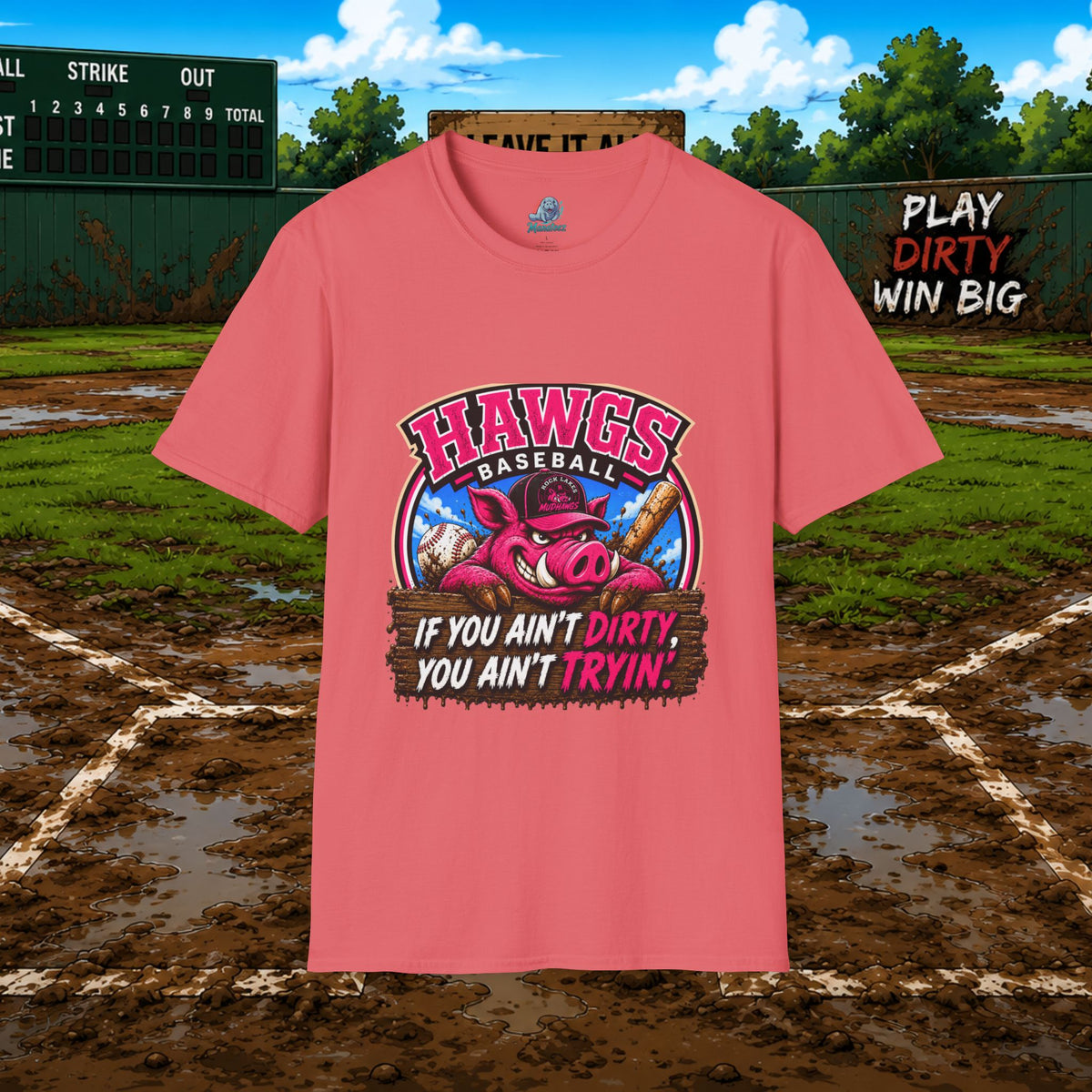 Hawgs Baseball “If You Ain’t Dirty, You Ain’t Tryin’” T-Shirt