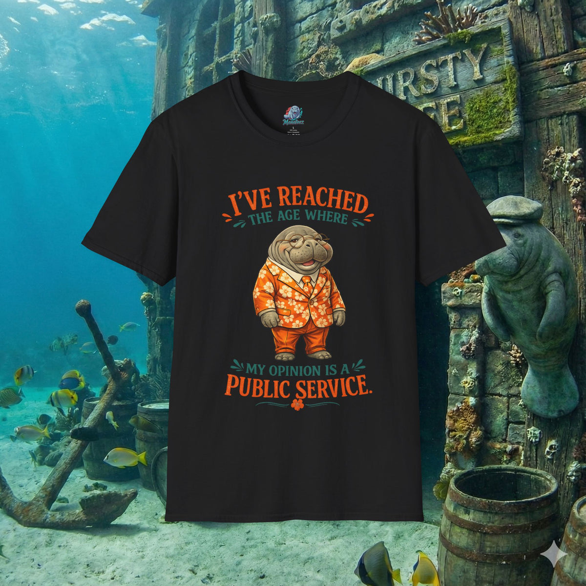 I've Reached the Age Where My Opinion Is a Public Service Shirt | Funny Manatee Tee | Senior Humor Graphic T-Shirt