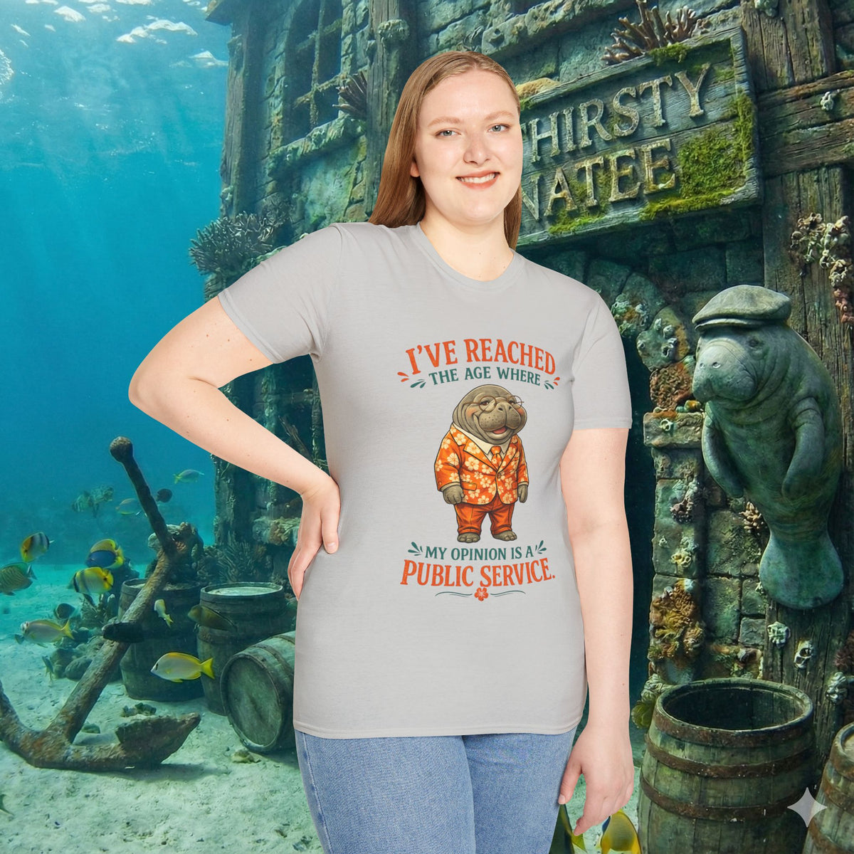 I've Reached the Age Where My Opinion Is a Public Service Shirt | Funny Manatee Tee | Senior Humor Graphic T-Shirt