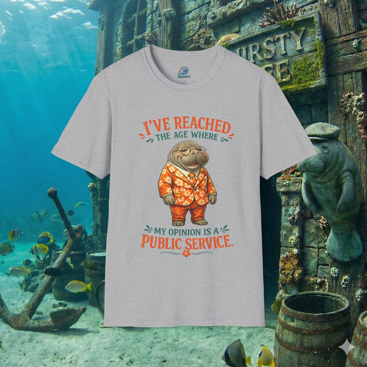 I've Reached the Age Where My Opinion Is a Public Service Shirt | Funny Manatee Tee | Senior Humor Graphic T-Shirt