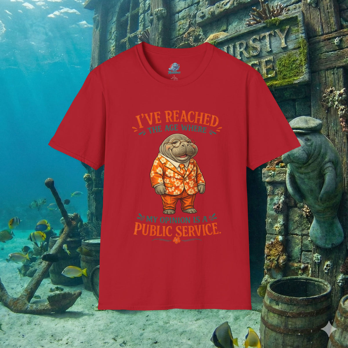 I've Reached the Age Where My Opinion Is a Public Service Shirt | Funny Manatee Tee | Senior Humor Graphic T-Shirt