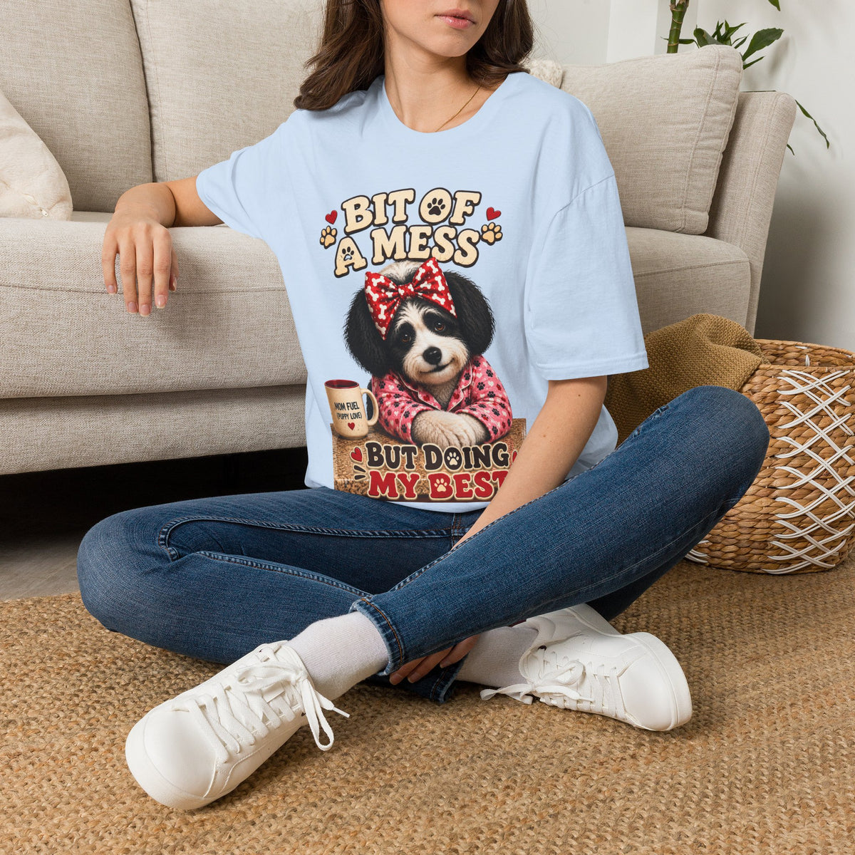 Bit of a Mess But Doing My Best Funny Dog Mom Shirt | Cute Puppy Pajamas Coffee Lover Graphic Tee No Background