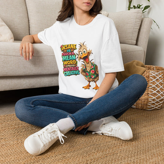 Insane Is Such a Mean Word Creative Duck T-Shirt