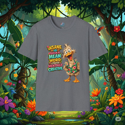 Insane Is Such a Mean Word Creative Duck T-Shirt