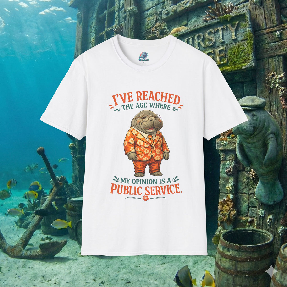 I've Reached the Age Where My Opinion Is a Public Service Shirt | Funny Manatee Tee | Senior Humor Graphic T-Shirt