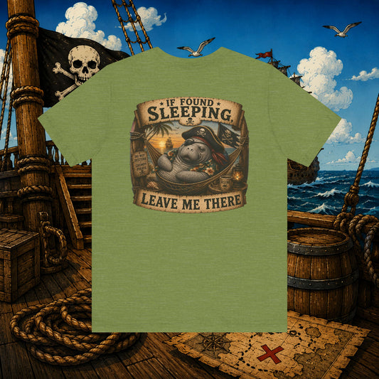 If Found Sleeping, Leave Me There Pirate Manatee T-Shirt | Funny Grumpy Pirate Club Tee
