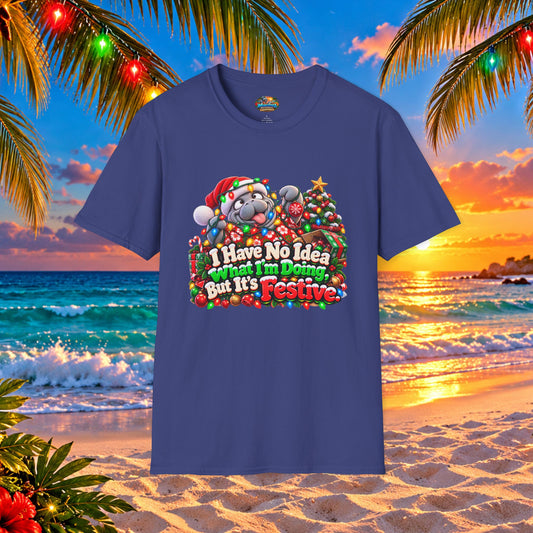 Have No Idea What I’m Doing But It’s Festive Christmas T-Shirt