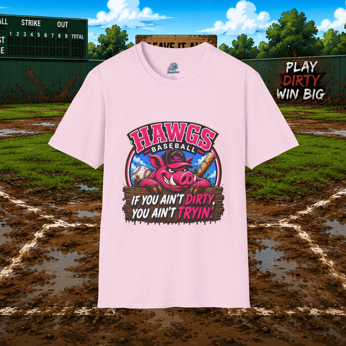 Hawgs Baseball “If You Ain’t Dirty, You Ain’t Tryin’” T-Shirt