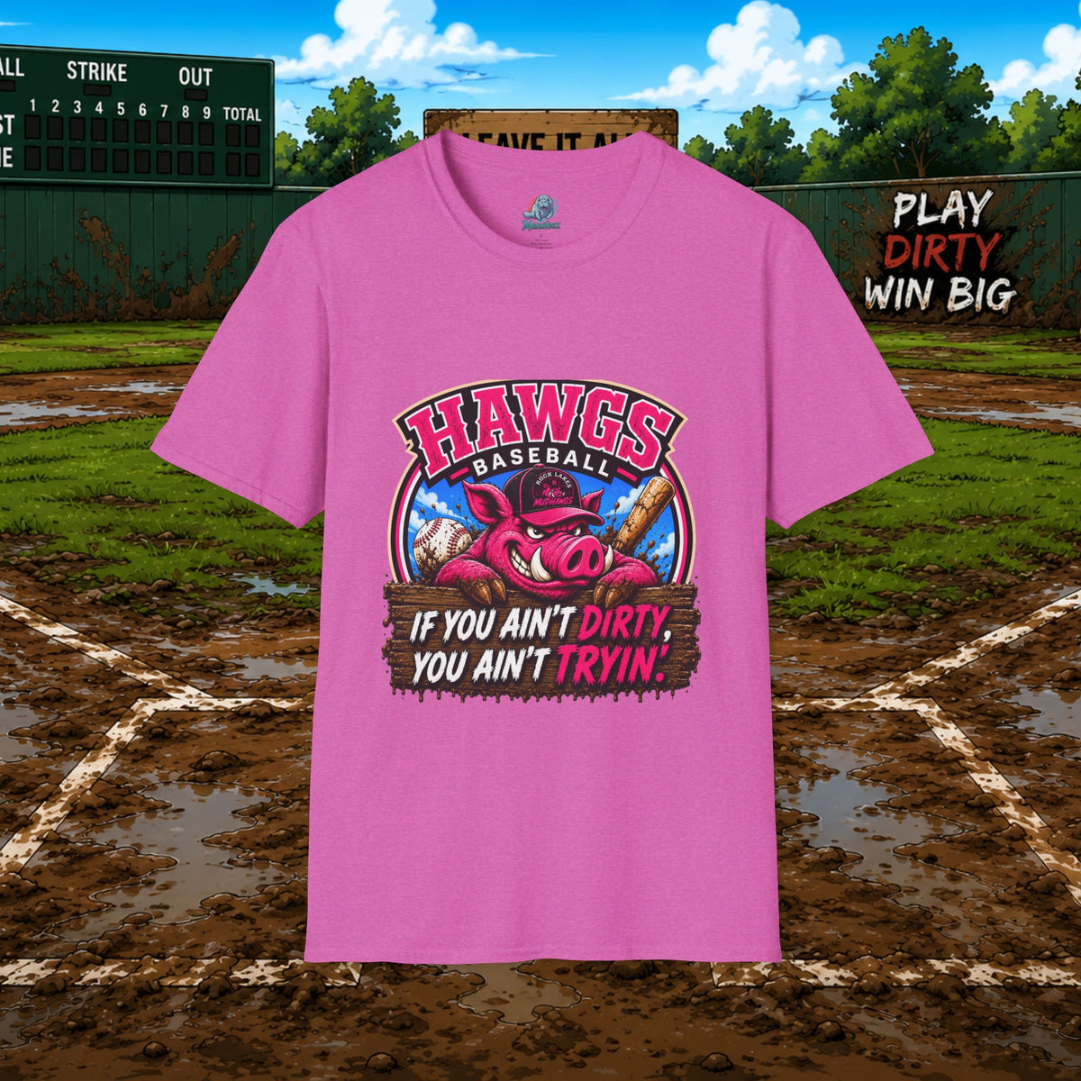 Hawgs Baseball “If You Ain’t Dirty, You Ain’t Tryin’” T-Shirt
