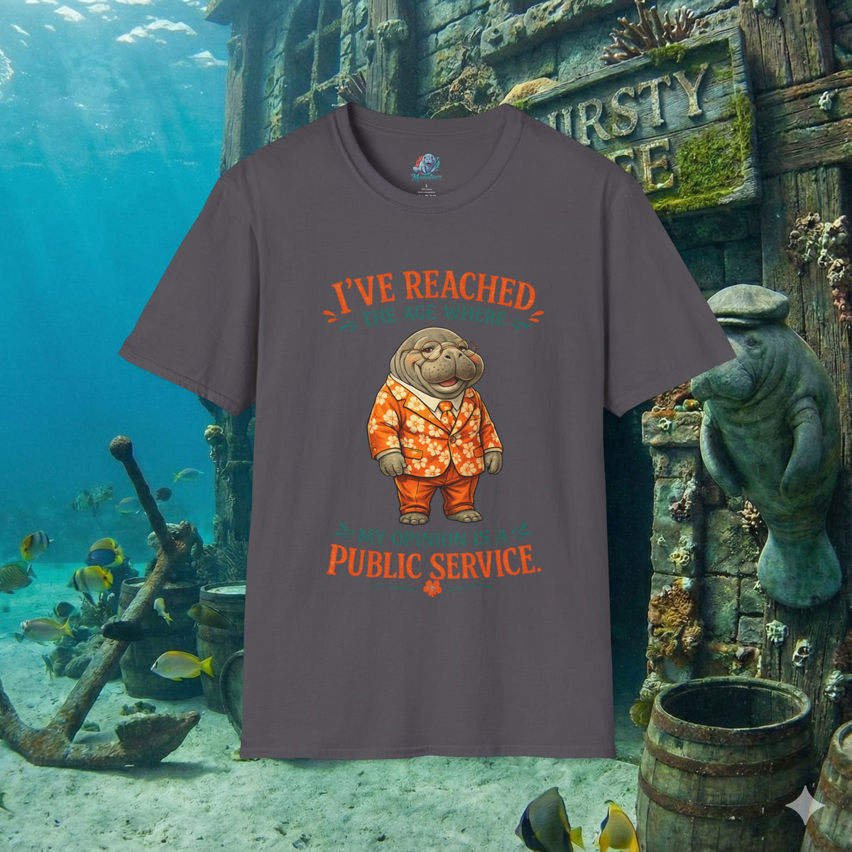 I've Reached the Age Where My Opinion Is a Public Service Shirt | Funny Manatee Tee | Senior Humor Graphic T-Shirt