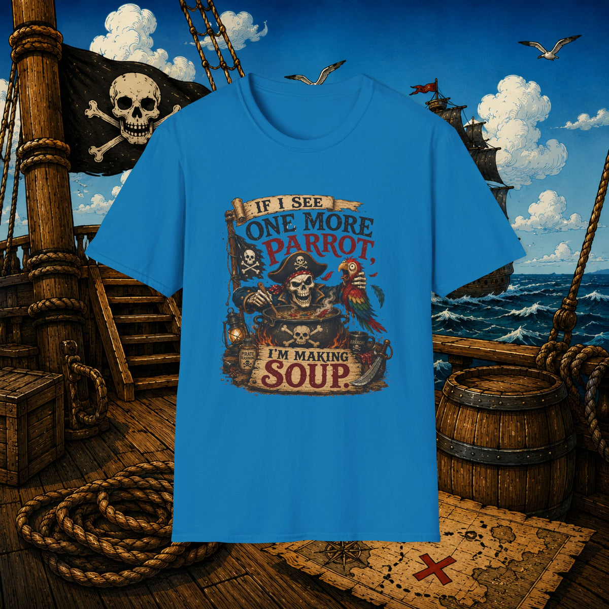 If I See One More Parrot I’m Making Soup Pirate T-Shirt