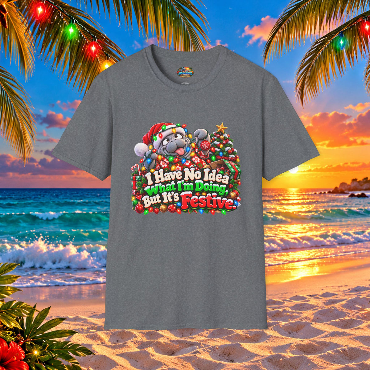 Have No Idea What I’m Doing But It’s Festive Christmas T-Shirt