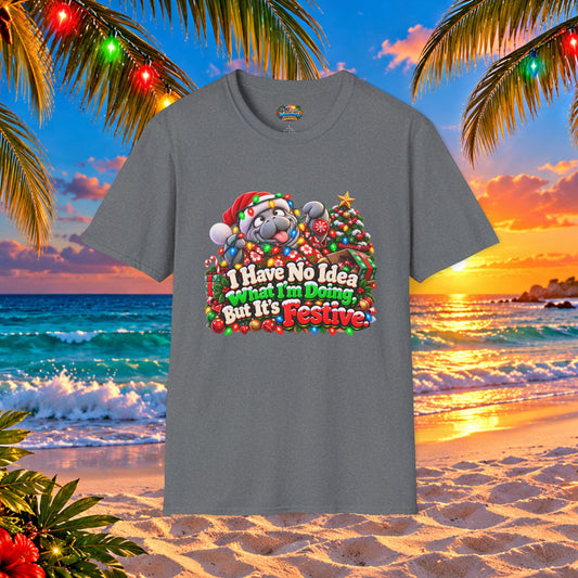 Have No Idea What I’m Doing But It’s Festive Christmas T-Shirt