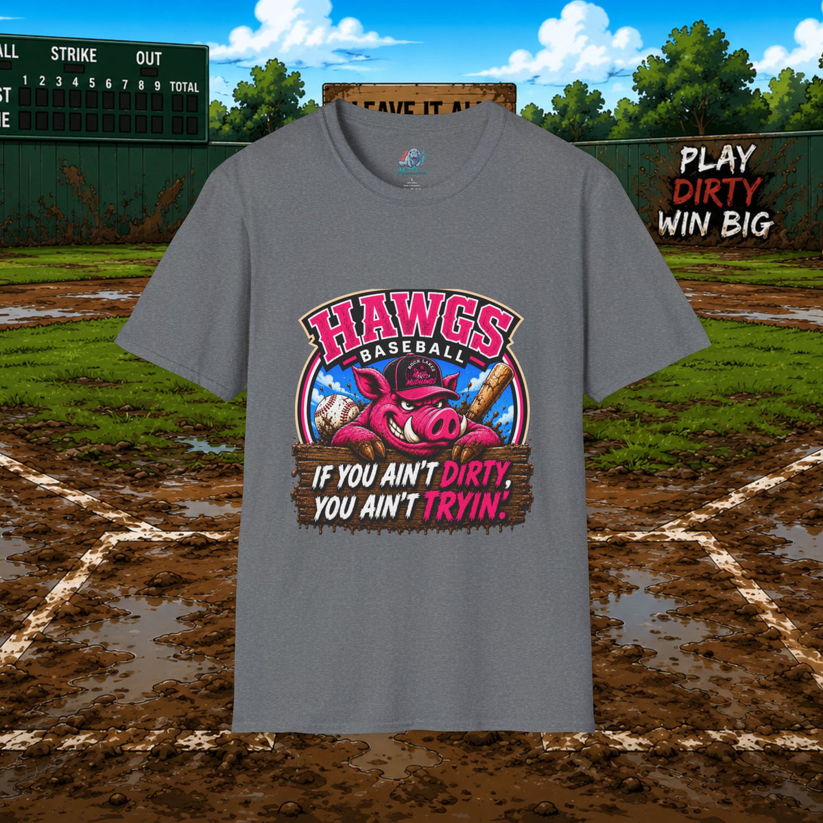 Hawgs Baseball “If You Ain’t Dirty, You Ain’t Tryin’” T-Shirt