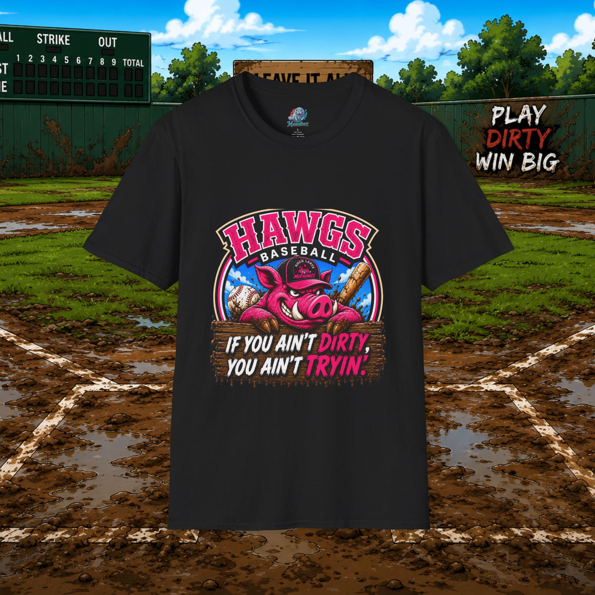 Hawgs Baseball “If You Ain’t Dirty, You Ain’t Tryin’” T-Shirt